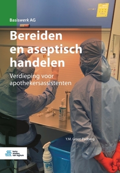 Paperback Bereiden En Aseptisch Handelen: Verdieping Voor Apothekersassistenten [Dutch] Book