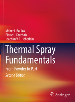 Hardcover Thermal Spray Fundamentals: From Powder to Part Book