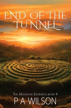 End Of The Tunnel - Book #4 of the Madeline Journeys