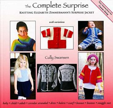 Paperback The Complete Surprise: Knitting Elizabeth Zimmermann's Surprise Jacket Book