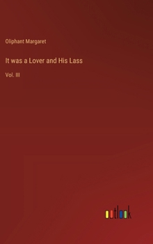 Hardcover It was a Lover and His Lass: Vol. III Book