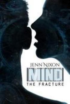 MIND: The Fracture - Book #6 of the MIND