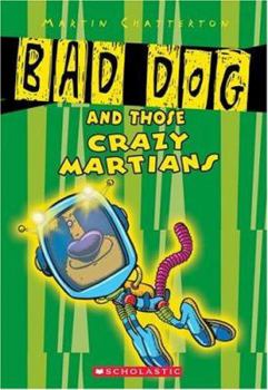 Mass Market Paperback Bad Dog and Those Crazy Martians: Bad Dog and Those Crazee Martians Book