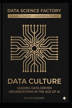 Paperback Data Culture: Leading Data-Driven Organizations in the Age of AI (Data Science Factory) Book