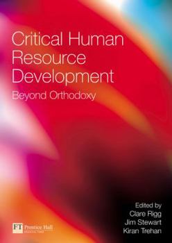 Paperback Critical Human Resource Development: Beyond Orthodoxy Book