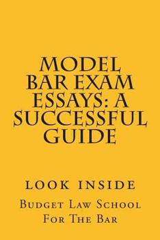 Paperback Model Bar Exam Essays: A Successful Guide: A Model Bar Exam Essay Answers the Question: Who Is in Trouble Under the Law in This Situation, to Book