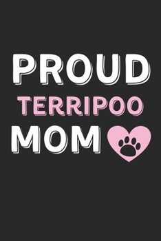 Paperback Proud TerriPoo Mom: Lined Journal, 120 Pages, 6 x 9, TerriPoo Dog Mom Gift Idea, Black Matte Finish (Proud TerriPoo Mom Journal) Book