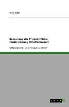 Paperback Bedeutung der Pflegesymbole (Unterweisung Hotelfachmann) [German] Book