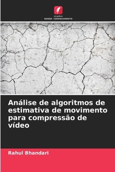 Paperback Análise de algoritmos de estimativa de movimento para compressão de vídeo [Portuguese] Book