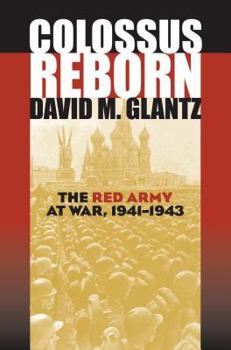 Hardcover Colossus Reborn: The Red Army at War, 1941-1943 Book