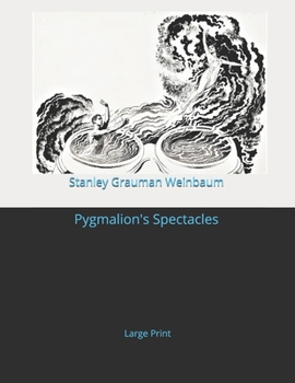 Pygmalion's Spectacles: Large Print