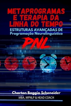 Paperback Metaprogramas E Terapia Da Linha Do Tempo: Estruturas Avançadas de PNL [Portuguese] Book