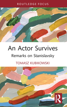Paperback An Actor Survives: Remarks on Stanislavsky Book
