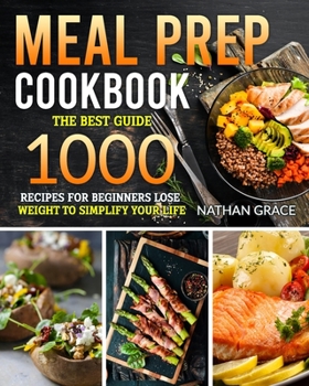 Paperback Meal Prep Cookbook: The best guide 1000 recipes for beginners lose wieght to simplify your life Book
