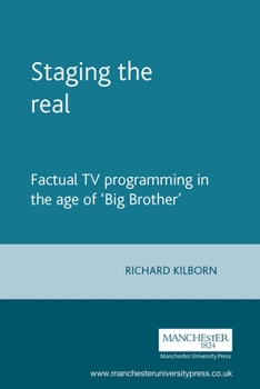 Paperback Staging the Real: Factual TV Programming in the Age of 'Big Brother' Book