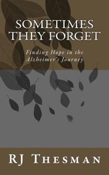 Paperback Sometimes They Forget: Finding Hope in the Alzheimer's Journey Book