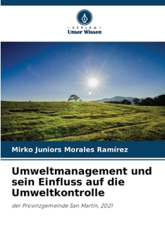 Umweltmanagement und sein Einfluss auf die Umweltkontrolle: der Provinzgemeinde San Martín, 2021