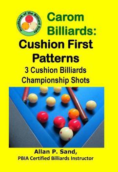 Paperback Carom Billiards: Cushion First Patterns: 3-Cushion Billiards Championship Shots Book
