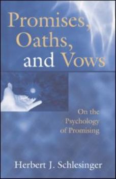 Hardcover Promises, Oaths, and Vows: On the Psychology of Promising Book