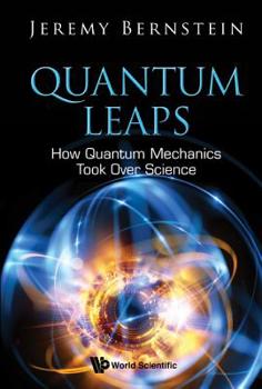 Hardcover Quantum Leaps: How Quantum Mechanics Took Over Science Book