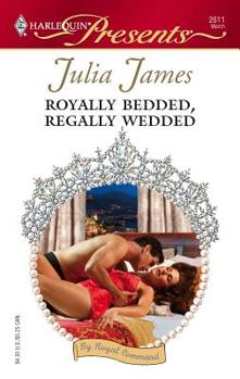 Royally Bedded, Regally Wedded - Book #6 of the By Royal Command
