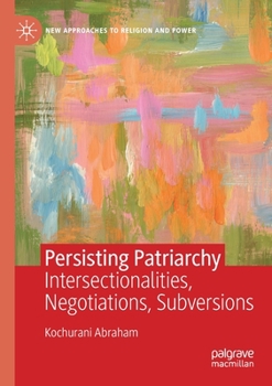 Paperback Persisting Patriarchy: Intersectionalities, Negotiations, Subversions Book