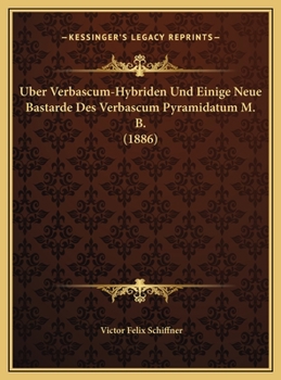 Hardcover Uber Verbascum-Hybriden Und Einige Neue Bastarde Des Verbascum Pyramidatum M. B. (1886) [German] Book