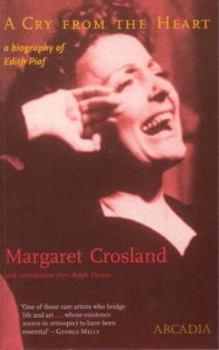 Paperback Cry from the Heart: The Biography of Edith Piaf Book