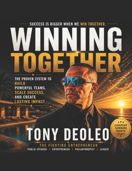 Paperback Winning Together: The Proven System to Build Powerful Teams, Scale Success, and Create Lasting Impact Book