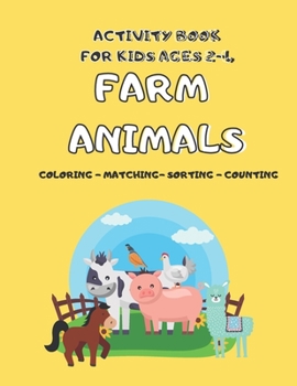 Activity Book For Kids Ages 2-4: Farm Animals Coloring Matching Sorting Counting