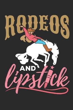 Rodeos and Lipstick: Rodeo Journal For Women, Blank Paperback Book for taking notes, 150 pages, college ruled