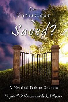 Can Christians be Saved?: A Mystical Path to Oneness