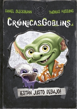 Hardcover Cronicasgoblins - Estan Justo Debajo! [Spanish] Book