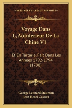 Paperback Voyage Dans L'Interieur De La Chine V1: Et En Tartarie, Fait Dans Les Annees 1792-1794 (1798) [French] Book