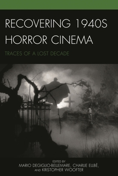 Recovering 1940s Horror Cinema: Traces of a Lost Decade