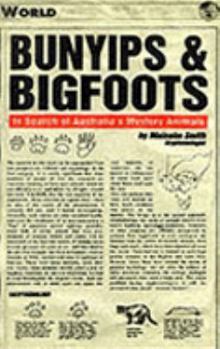 Hardcover Bunyips & Bigfoots: In Search of Australia's Mystery Animals Book