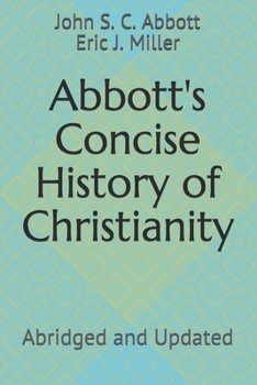 Paperback Abbott's Concise History of Christianity: Abridged and Updated Book