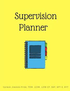 Paperback Supervision Planner: A Planner for Individuals on the Road to Clinical Licensure Book