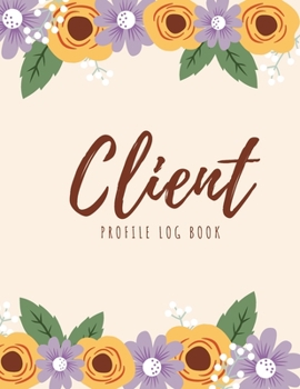 Paperback Client Profile Log Book: Client Data Organizer Log Book with A - Z Alphabetical Tabs, Record Profile And Appointment For Hairstylists, Makeup a Book