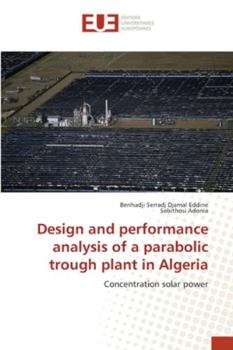 Paperback Design and performance analysis of a parabolic trough plant in Algeria Book