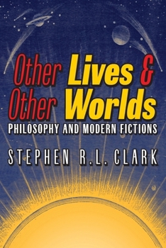 Paperback Other Lives & Other Worlds: Philosophy and Modern Fictions Book