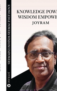 Paperback Knowledge Powers Wisdom Empowers Book