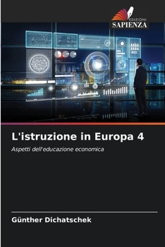 L'istruzione in Europa 4: Aspetti dell'educazione economica (Italian Edition)