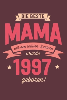 Die Beste Mama wurde 1997 geboren: Wochenkalender 2020 mit Jahres- und Monatsübersicht und Tracking von Gewohnheiten - Terminplaner - ca. Din A5 (German Edition)