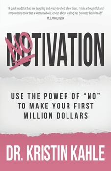 Paperback NOtivation: Use the Power of NO to Make Your First Million Dollars Book