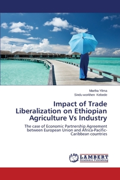 Paperback Impact of Trade Liberalization on Ethiopian Agriculture Vs Industry Book