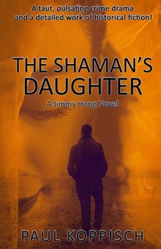 The Shaman's Daughter: A Jimmy Hong Novel