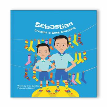 Paperback Sebastian Creates a Sock Company (Little Launchers) Book