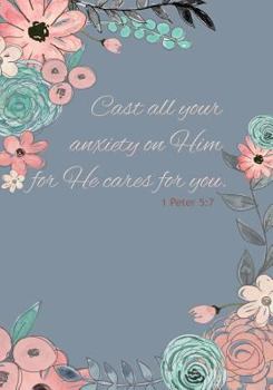 Paperback Cast all your anxiety on Him for Hecares for you - A Christian Journal (1 Peter 5: 7): A Scripture Theme Journal Book
