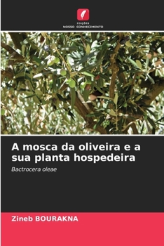 Paperback A mosca da oliveira e a sua planta hospedeira [Portuguese] Book